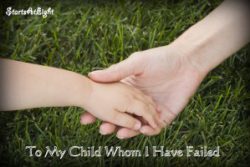 To My Child Whom I Have Failed