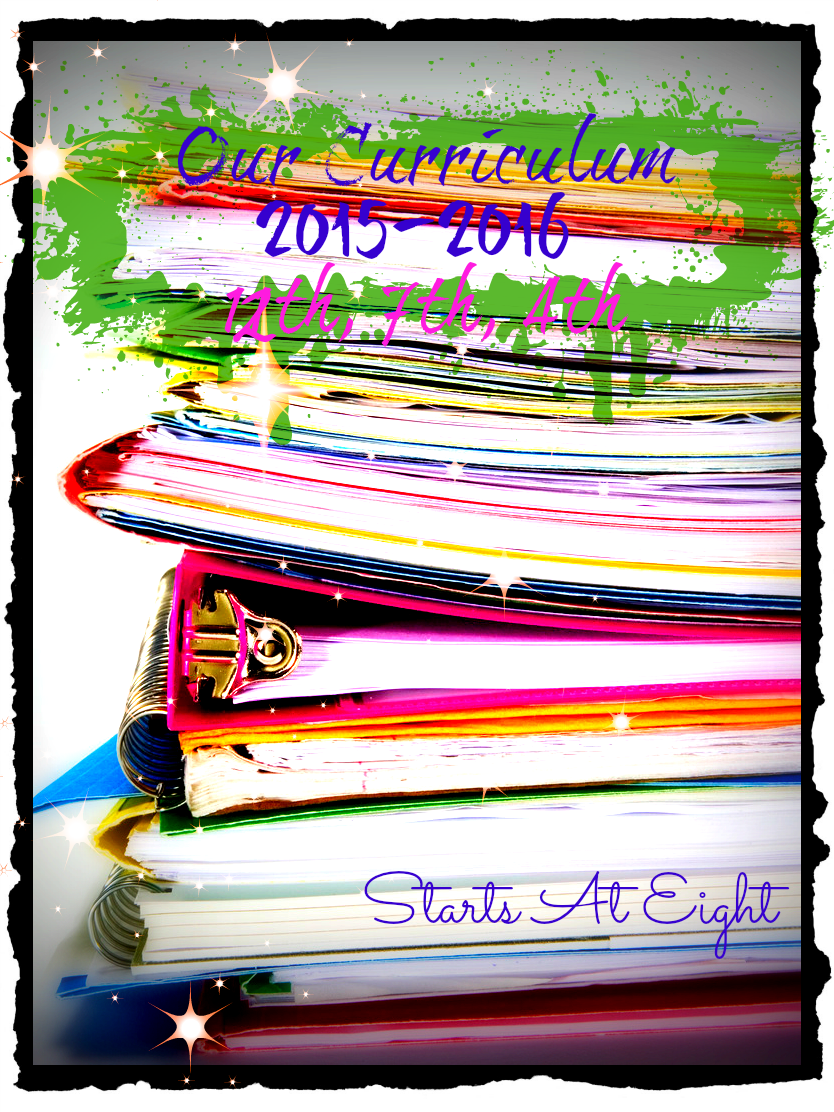 our-homeschool-curriculum-2015-2016-12th-7th-4th-startsateight