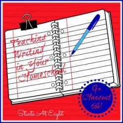 Teaching Writing in Your Homeschool from Starts At Eight