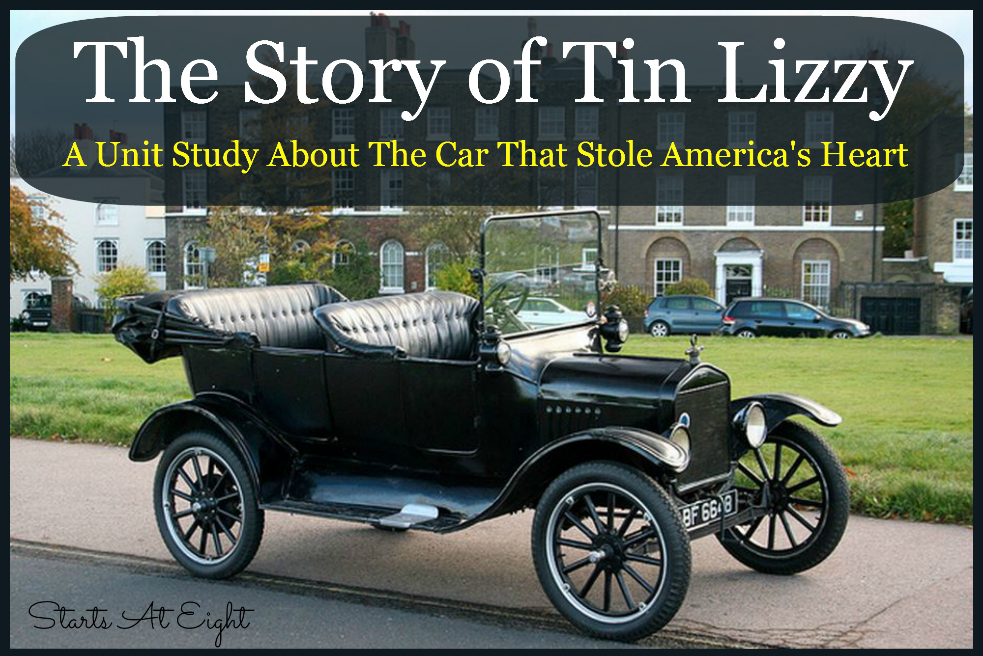 The Story of Tin Lizzy A Unit Study About The Car That Stole America