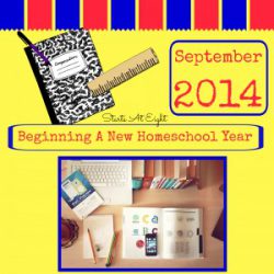 Beginning A New Homeschool Year from Starts At Eight