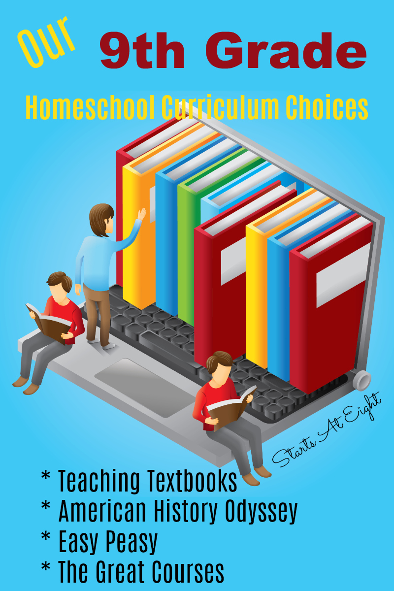 Our 9th Grade Homeschool Curriculum Choices StartsAtEight