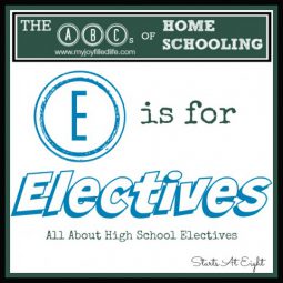 The ABCs of Homeschooling: E is for Electives from Starts At Eight