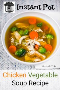 Instant Pot Chicken Vegetable Soup - StartsAtEight